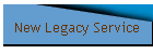 New Legacy Service