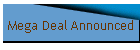 Mega Deal Announced